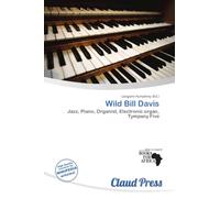 Wild Bill Davis: Jazz, Piano, Organist, Electronic organ, Tympany Five
