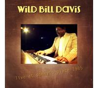 Davis, Wild Bill - Live At Sonny's Place 1985