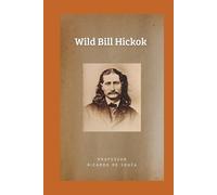 Wild Bill Hickok: Biografia