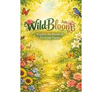 Wild Bloom: Explore the beauty of Flora and Fauna