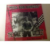 Wild Bob Burgos - Call of the Wildest [7'' VINYL]