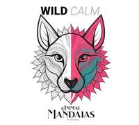 Wild Calm: Animal Mandalas for the Soul