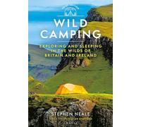 Wild Camping 3rd edition: Exploring and Sleeping in the Wilds of Britain and Ireland