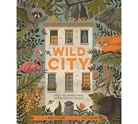 Wild City: Meet the Animals Who Share Our City Spaces