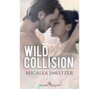 Wild collision. Ediz. italiana
