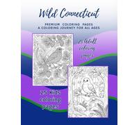 Wild Connecticut: Premium Coloring Pages For The Young & The Young At Heart