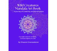 Wild Creatures Mandala Art Book: A journey of creativity and mindfullness
