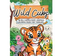 Wild Cubs: 26 Big & Simple Baby Animals Coloring Book for Toddlers.