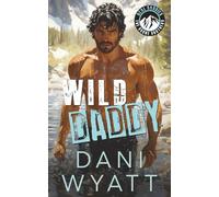 WILD DADDY: A Grumpy Recluse Mountain Man Opposites Attract Romance