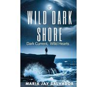 Wild Dark Shore: Dark Current, Wild Hearts