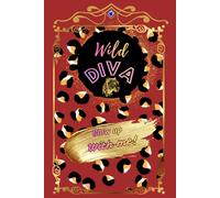 WILD DIVA: WILD DIVA:OWN YOUR SPACE AND MANIFEST YOUR RISE TO THE TOP.