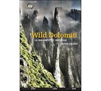 Wild Dolomiti. I percorsi più selvaggi. Dolomiti orientali - AA.VV.
