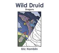 Wild Druid: Dragons - All Ages Coloring Book