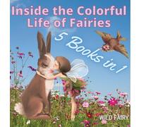 Wild Fairy Inside the Colorful Life of Fairies: 5 Books in 1 (Copertina rigida)