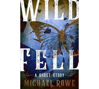Wild Fell: A Ghost Story - Libro in brossura / softback NUOVO Rowe, Michael