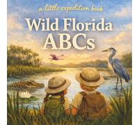 Wild Florida ABCs: Explore the Sunshine State from A to Z!