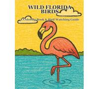 Wild Florida Birds: A Coloring & Fact Book