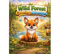 Wild Forest Coloring Adventure: Fun & Relaxing Forest Animals Coloring Book for Kids Ages 4-8