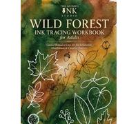 Wild Forest Ink Tracing Workbook for Adults: Guided Botanical Line Art for Relaxation, Mindfulness & Creative Practice | 35+ Premium Ink Tracing Designs