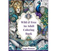 Wild & Free: An Adult Coloring Book