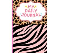 "Wild & Free: Animal Print Journal: "A Fun, Stylish Notebook for Teens to Write, Dream, and Roar"