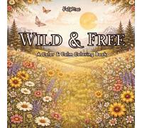 Wild & Free: Boho Inspirational Coloring Book for Relaxation and Mindfulness