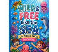 Wild & Free Like the Sea: Coloring Book for Children