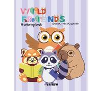 Wild friends: A coloring book for adults, teens and children featuring the names of different adorable animals in English, French and Spanish