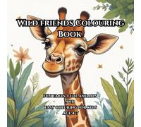 Wild Friends Colouring Book: Fun & Educational Colouring Pages for Kids Ages 3-7