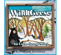 Wild Geese: An Uncle George Story Book 7