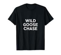 Wild Goose Chase Divertente Inglese idiomi Maglietta