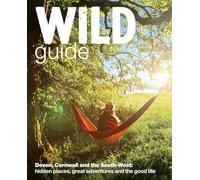 Wild Guide South West: Devon, Cornwall and the South West [Lingua Inglese]