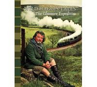 Wild Haggis Tales - The Glenmore Expedition: Scotlands Wild Haggis Stories