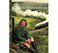 Wild Haggis Tales - The Glenmore Expedition: Scotlands Wild Haggis Stories