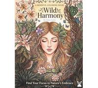 Wild Harmony: A MINDFUL COLORING BOOK