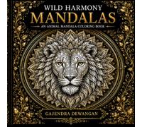 Wild Harmony Mandalas: Animal Mandala Coloring Book