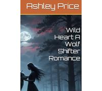 Wild Heart A Wolf Shifter Romance