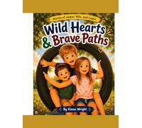 Wild Hearts & Brave Paths: Stories of Jasper, Milo, and Leyna
