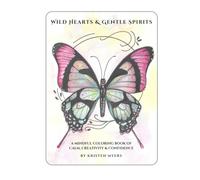 Wild Hearts & Gentle Spirits: A Mindful Coloring Book of Calm, Creativity & Confidence