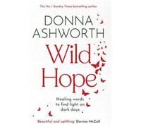 Wild Hope: The inspirational No 1 Sunday Times bestseller