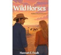 Wild Horses: Addison Ranch Book Two