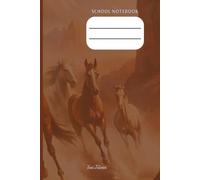 WILD HORSES PERSONAL SCHOOL NOTEBOOK FOR YOUR CLASSROOM NOTES AND TO MEMORISE EVERY IMPORTANT TOPIC TO GET GOOD GRADES: For Children, Teens and Adults