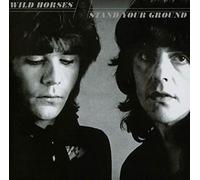 Wild Horses Stand Your Ground (CD) Bonus Tracks Remastered Album