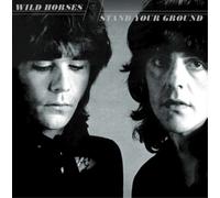 Wild Horses Stand Your Ground (CD) Bonus Tracks Remastered Album