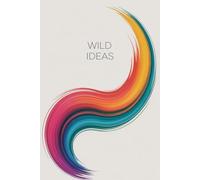 Wild Ideas: A Minimal Abstract Brushstroke Lined Journal for Creative Expression (172 Pages)