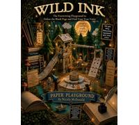 Wild Ink: The Freewriting Playground to Defeat the Blank Page and Find Your True Voice