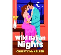 Wild Italian Nights: A seductive opposites attract Italian summer romance between a master of pleasure and a good girl for fans of Meghan Quinn