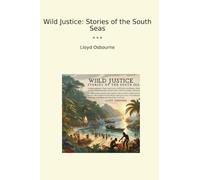 Wild Justice: Stories of the South Seas