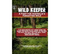 Wild Keeper: A Fight for Australia’s Forgotten Wild