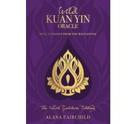 Alana Fairchild Wild Kuan Yin Oracle - the Velvet Goddess (Mixed Media Product)